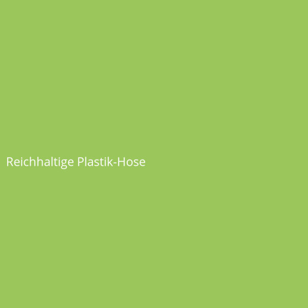 Reichhaltige Plastik-Hose
