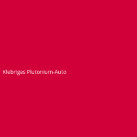 Klebriges Plutonium-Auto