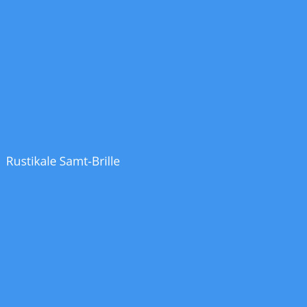 Rustikale Samt-Brille