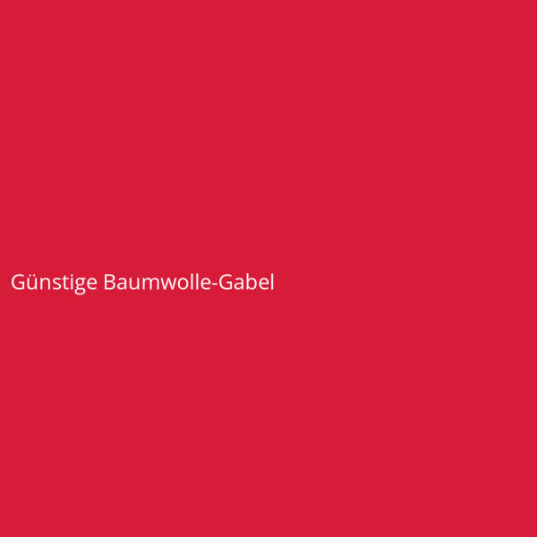 Günstige Baumwolle-Gabel